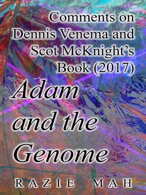 cover image of Comments on Dennis Venema and Scot McKnight's Book (2017) Adam and the Genome